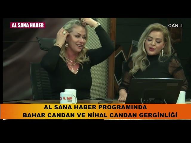 AL SANA HABER PROGRAMINDA BAHAR CANDAN VE NİHAL CANDAN GERGİNLİĞİ