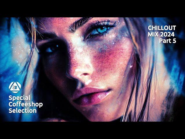 CHILLOUT MIX 2024 • Part 5 • Special Coffeeshop Selection [Seven Beats Music]