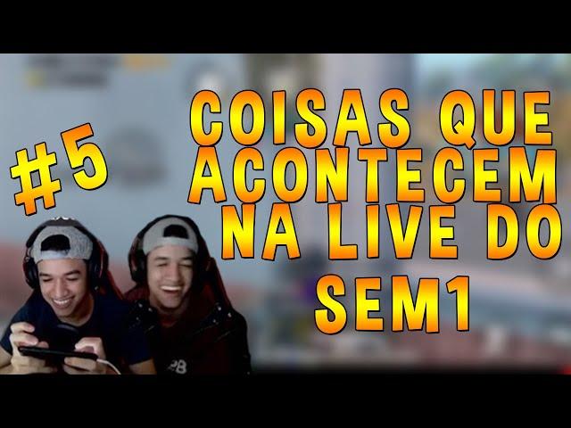 COISAS QUE ACONTECEM NA LIVE DO SEM1 #5