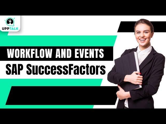 Creating Workflow and Events | SAP SuccessFactors Course | SAP SuccessFactors | SAP | Upptalk