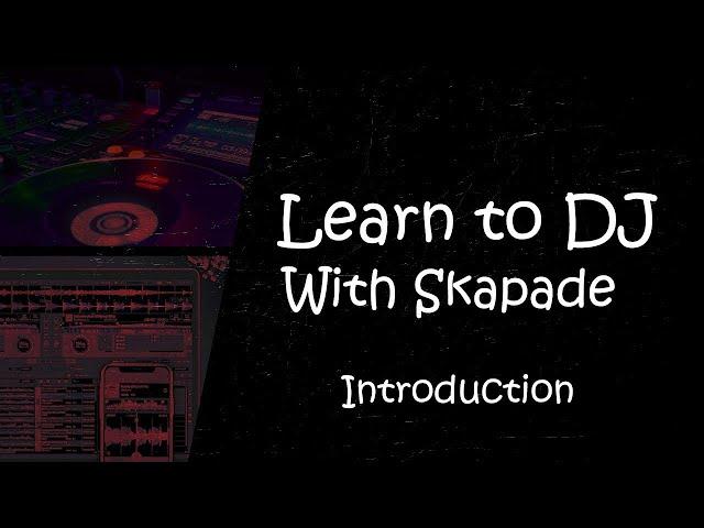 SKapade Education launch FREE DJ Courses | Introduction & Sign up information