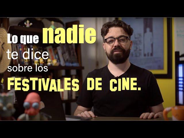 Lo que nadie te dice sobre los Festivales de Cine