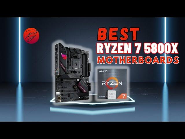 6 Best Motherboard for Ryzen 7 5800X [Updated Guide 2023]