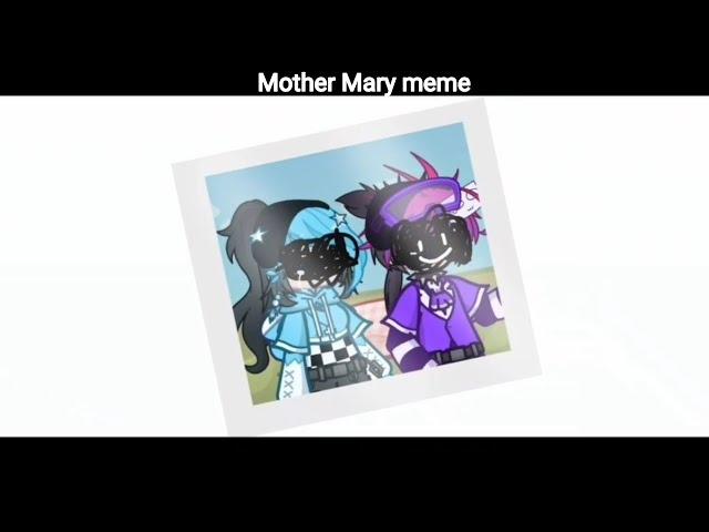 Mother Mary meme | ( Read description )