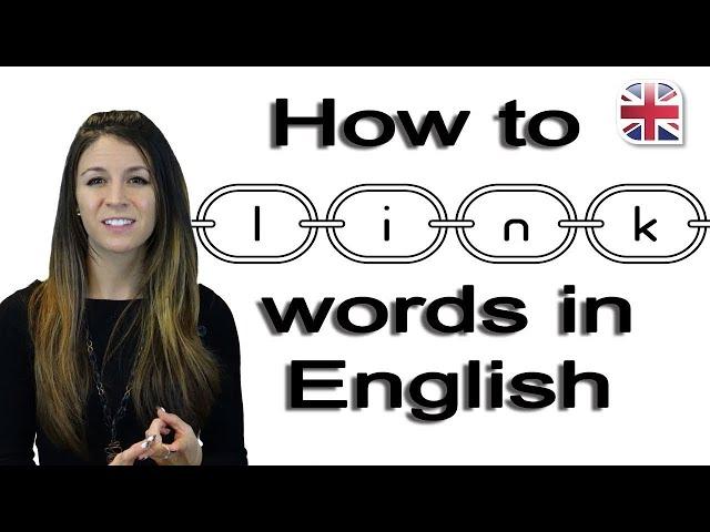 How to Link Words - Speak English Fluently - Pronunciation Lesson
