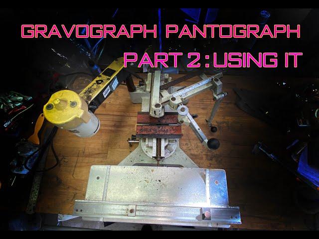 Gravograph Pantograph IM3: Part 2 - Using it.