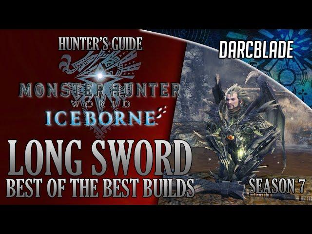 Best of the Best Long Sword Builds : MHW Iceborne Amazing Builds : Series 7