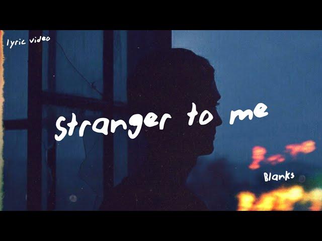 Blanks - Stranger (Lyrics)