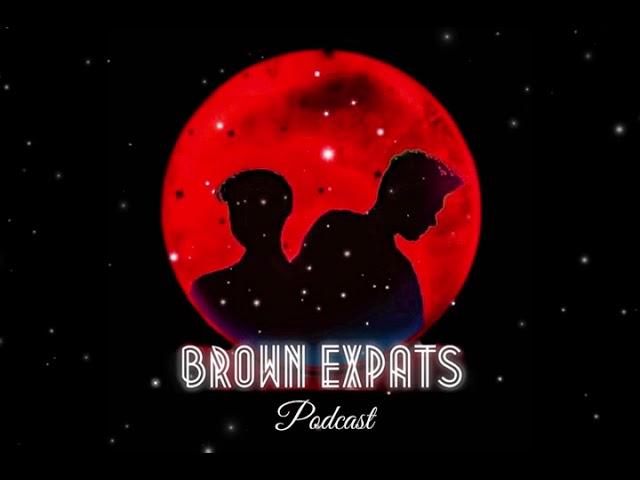 Brown Expats Podcast Trailer