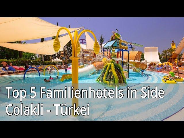 Top 5 Familienhotels in Side Colakli - Türkei