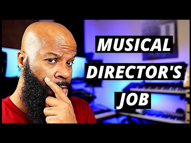 The Job of the Musical Director Explained