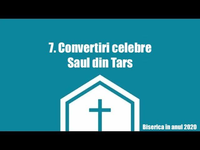 Biserica in 2020: 7. Convertiri celebre: Saul din Tars - Ieremia Rusu