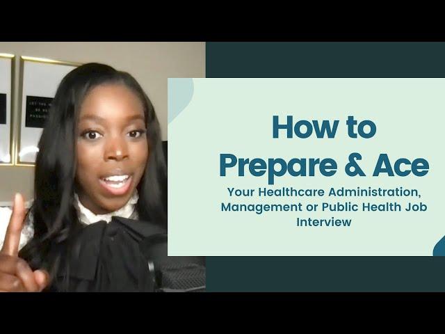 How to Prepare For Your 1st (or Next) Job Interview (Health Admin, Mgmt., & Public Health)