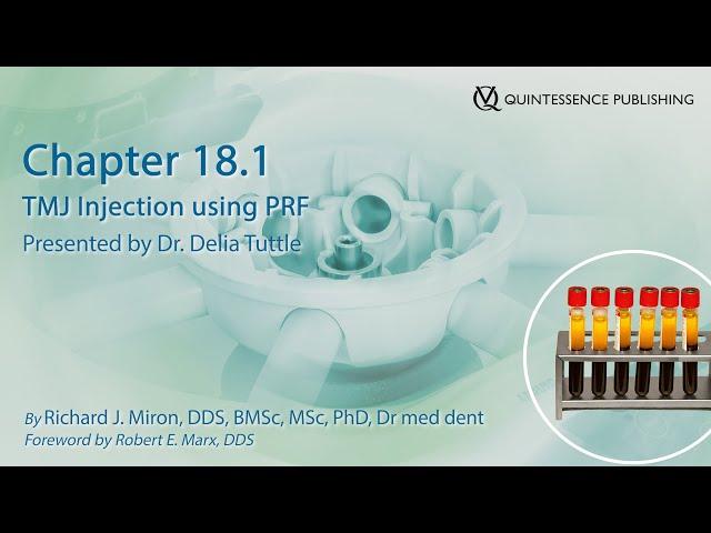 Chapter 18.1: TMJ Injection using PRF presented by Dr. Delia Tuttle