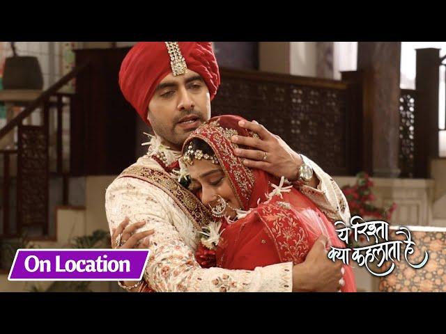 Yeh Rishta Kya Kehlata Hai On Location | Shaadi Ke Baad Armaan Ne Diya Ruhi Ko Dhoka