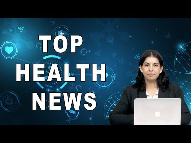 TOP HEALTH NEWS 20-07-2024