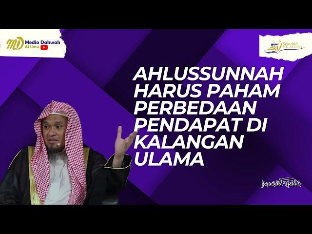 Ahlussunnah Harus Paham Perbedaan Pendapat di kalangan Ulama .... - UStadz Dzulqarnain M. Sunusi