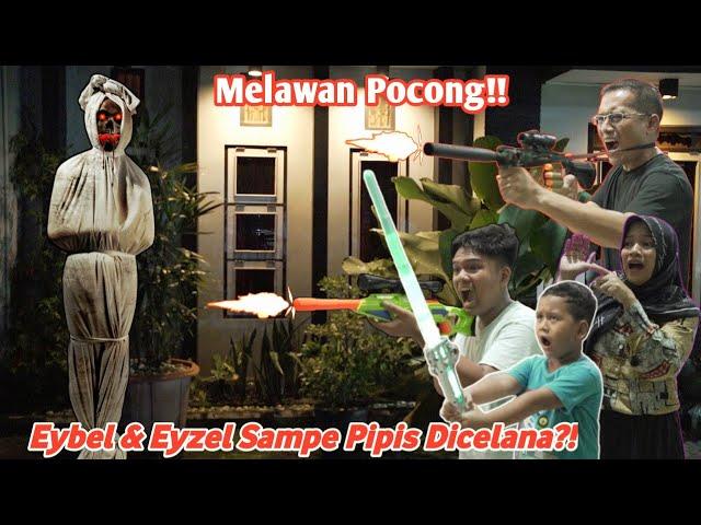 PERANG MELAWAN POCONG YANG GANGGU EYBEL & BOCIL SAMPE PIPIS DICELANA !