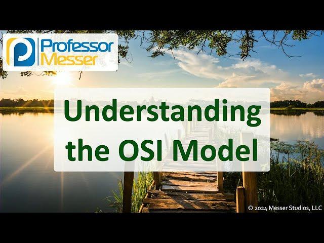 Understanding the OSI Model - CompTIA Network+ N10-009 - 1.1