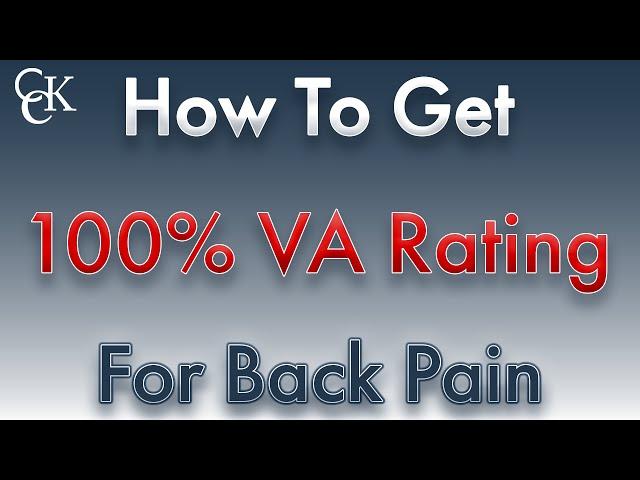 How to Get a 100% VA Disability Rating for Back Pain