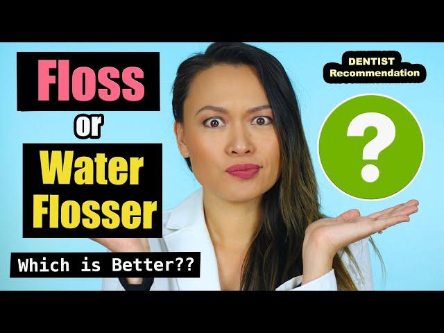 Floss or Water flosser | Which is More Effective? | Dentist Recommendation