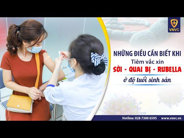 Phụ nữ ở độ tuổi sinh sản có cần tiêm vắc xin Sởi - Quai bị - Rubella hay không?