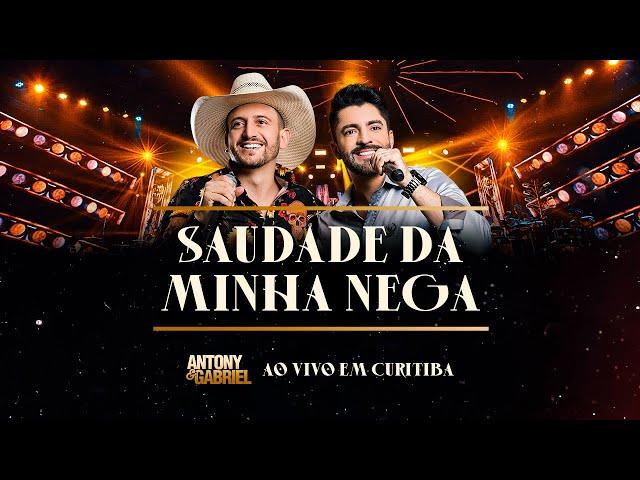 Antony & Gabriel - SAUDADE DA MINHA NEGA (EP.2 "Ao Vivo em Curitiba")