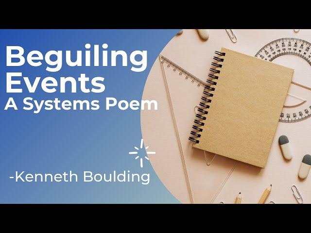 Beguiling Events- A Systems Poem by Kenneth Boulding