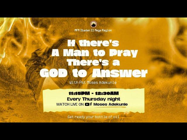 If there is a man to pray, there is a GOD to answer. Join us  on the YouTube from 11:15 pm - 12:30