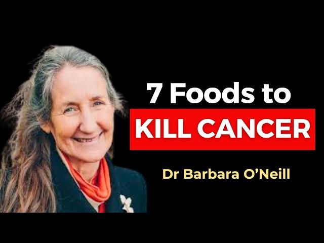 These 7 Foods KILL CANCER & Beat Disease  Dr. Barbara O'Neill