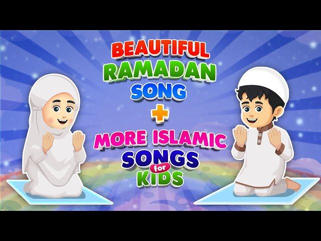 Beautiful Ramadan Song + More Islamic Songs For Kids Compilation I Nasheed