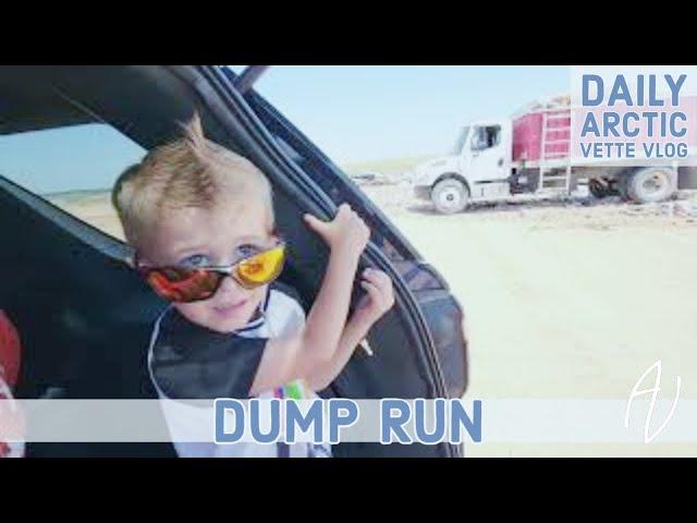 What it's like to make a Dump Run! - Arctic Vette Daily Vlog