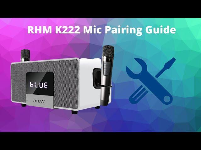 RHM K222 Microphone Pairing and Troubleshooting Guide