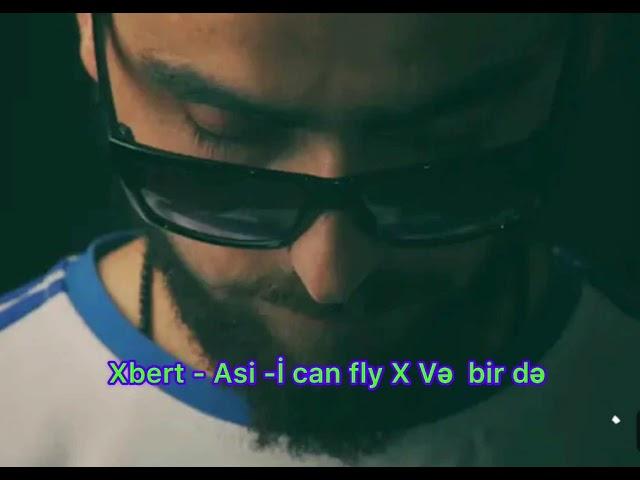 Xbert-Asi-İ can fly X Və bir də