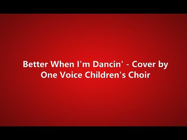 Better When I'm Dancin' - One Voice Children's Choir (lyrics)
