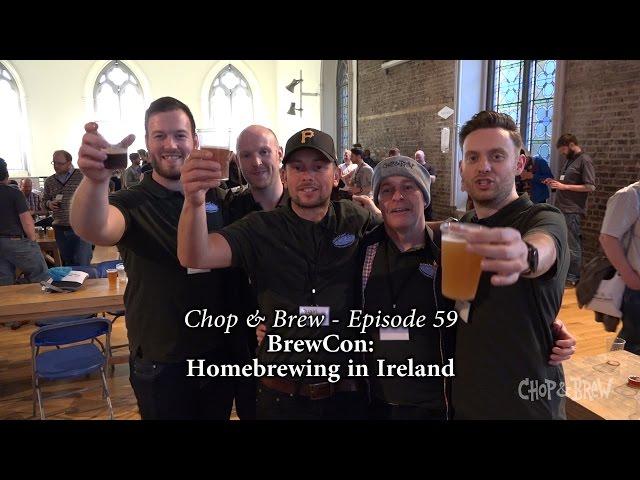 Chop & Brew | BrewCon: Homebrewing in Ireland