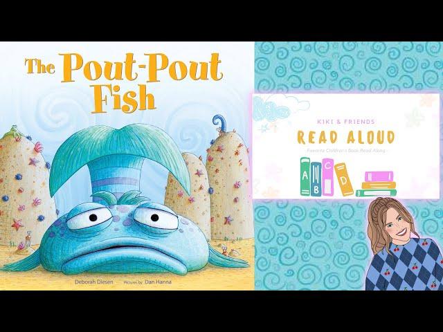 The Pout Pout Fish | Fun and Colorful Children's Book Read Aloud | Kiki and Friends Read Aloud