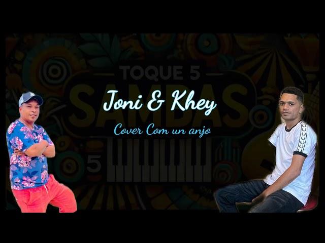 Joni & Khey /// Cover  Com Un Anjo