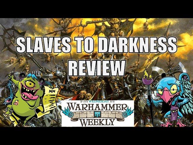 Slaves to Darkness 2024 Battletome Review - Warhammer Weekly 11272024