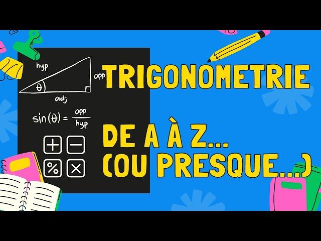 Comprendre la trigonométrie de A à Z.. (ou presque...) 3ème