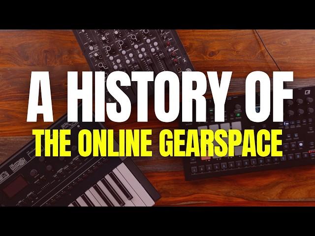 A history of the online Gearspace before / after YouTube