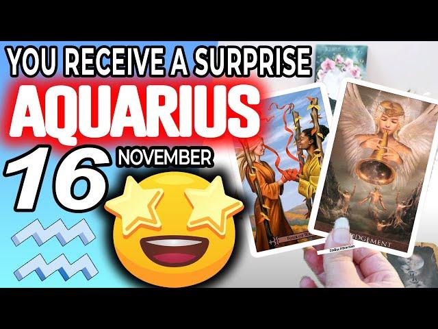 Aquarius  YOU RECEIVE A SURPRISE  Horoscope for Today NOVEMBER 16 20216 Aquarius tarot november