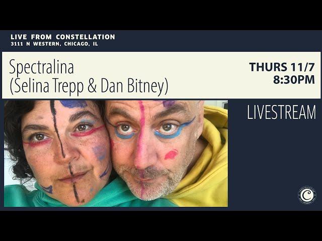 Spectralina (Selina Trepp & Dan Bitney) + Special Guests