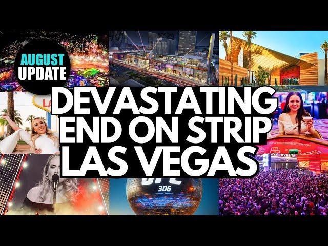 Las Vegas is CHANGED Forever - DEVASTATING End on the Strip (August 2024 Updates)