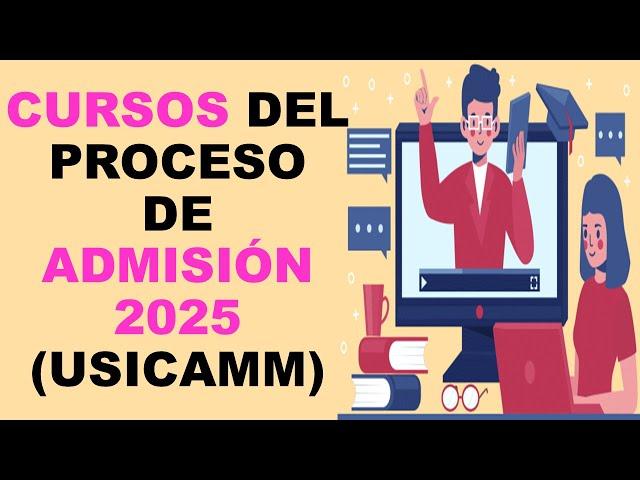 Soy Docente: CURSOS DEL PROCESO DE ADMISIÓN 2025 (USICAMM)