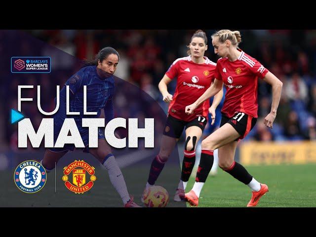 Full Match: Chelsea v Manchester United | Barclays WSL 2024-25