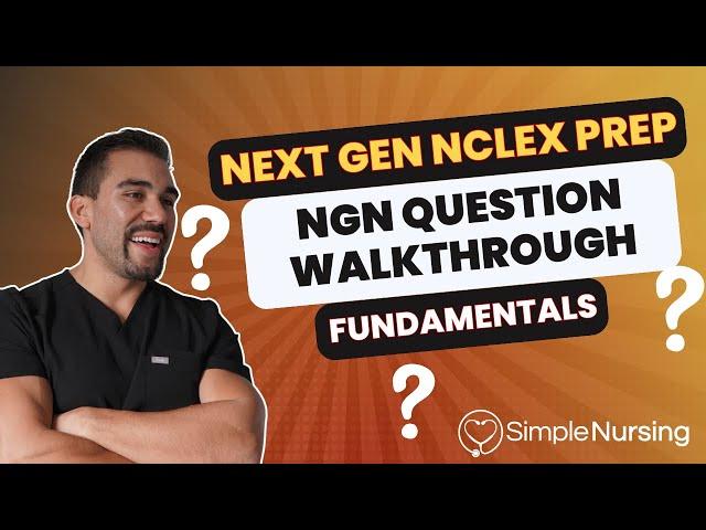 Next Gen NCLEX Questions & Rationales Walkthroughs for NCLEX RN | Fundamentals made EASY