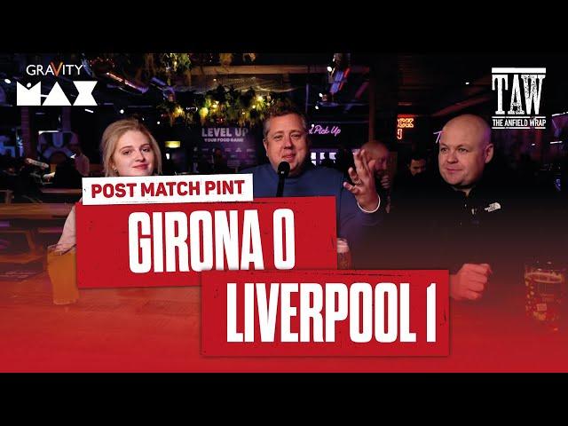 Girona 0 Liverpool 1 | Post Match Pint live