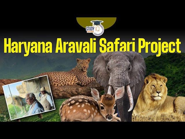 Haryana Aravali Safari Project: Everything You Need to Know | By Ashish Sir | Haryana StudyIQ