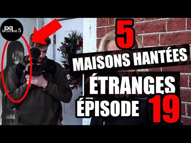 5 MAISONS HANTÉES beaucoup TROP ÉTRANGES - Épisode 19